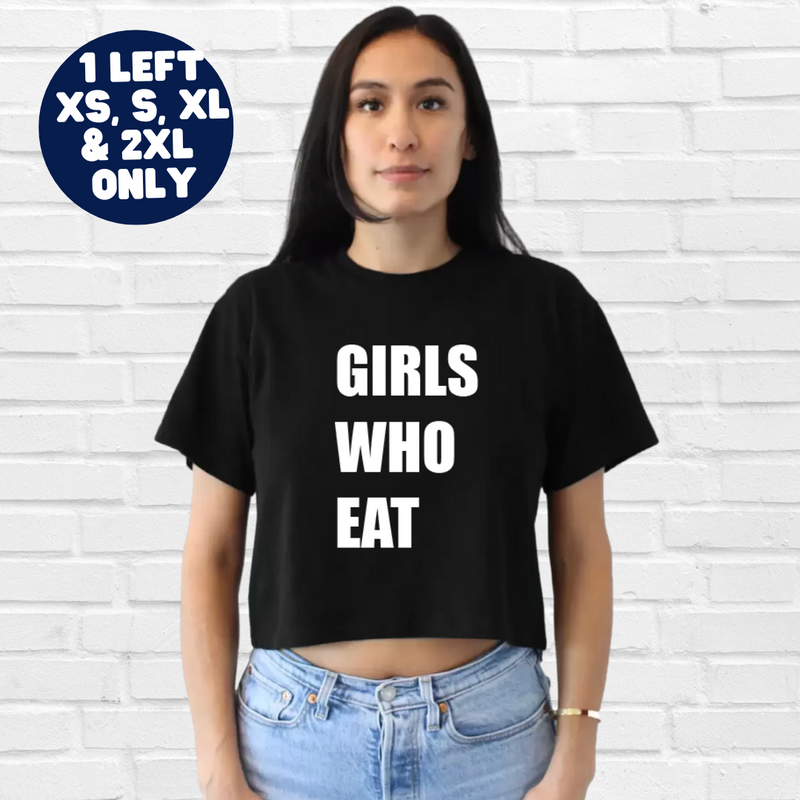 Girls Who Eat Crop Tee - FINAL SALE - XS,S, XL, 2XL & 3XL ONLY