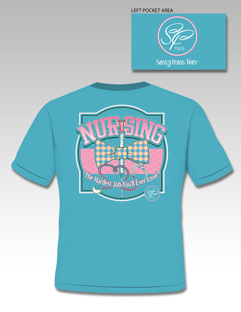 SALE Sassy Frass Nurse Nursing Hardest Job You'll Ever Love Bow Bright Girlie T Shirt