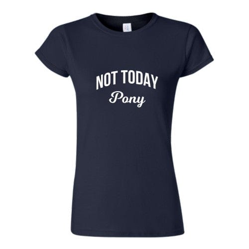 Not Today Pony Tee - SALE